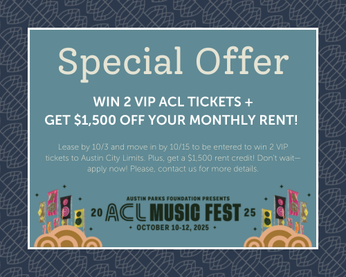 Special offer. Win VIP ACL tickets and get $1500 off your monthly rent.